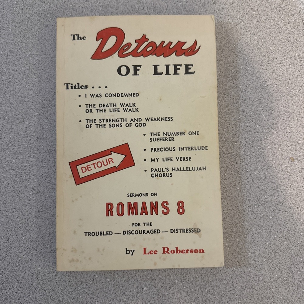 The Detours of Life Sermons on Romans 8 by Lee Roberson 1976 Paperback